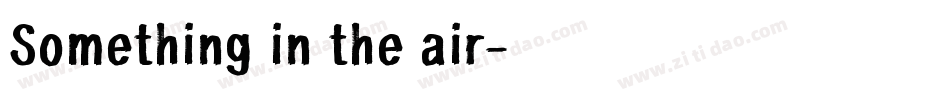 Something in the air字体转换